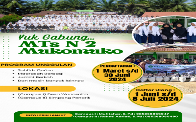 PENERIMAAN SISWA/SISWI BARU MTSN 2 MUKOMUKO TAHUN AJARAN 2024/2025